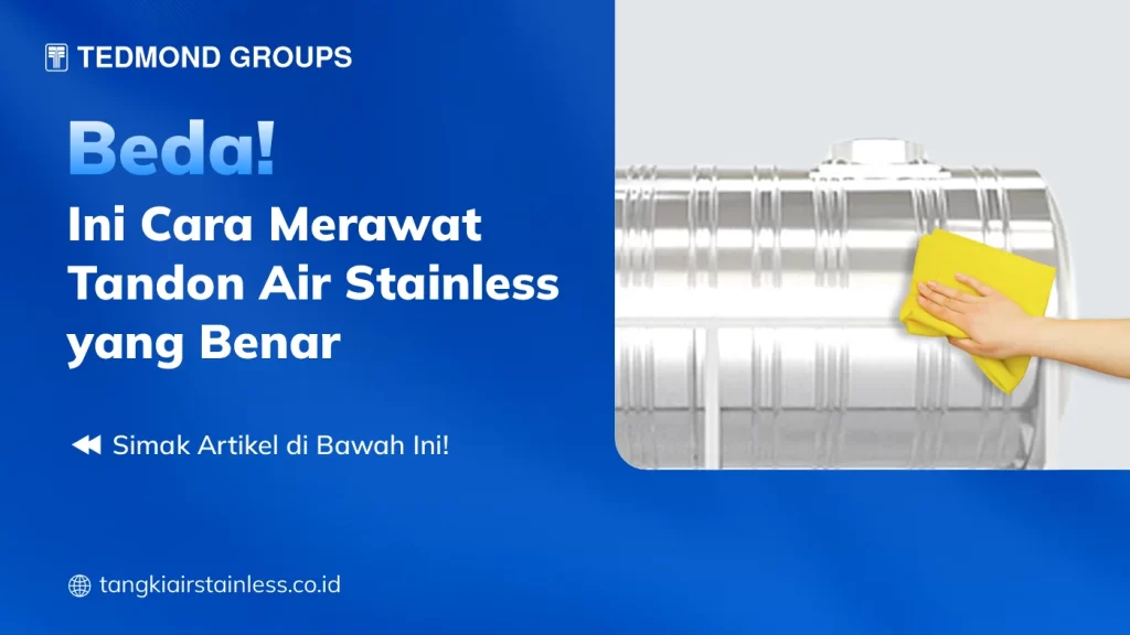 Beda! Ini Cara Merawat Tandon Air Stainless yang Benar