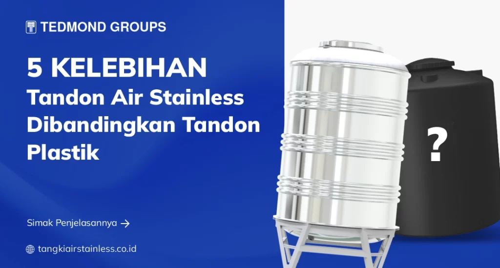 5 Kelebihan tandon Air Stainless Dibandingkan tandon Plastik