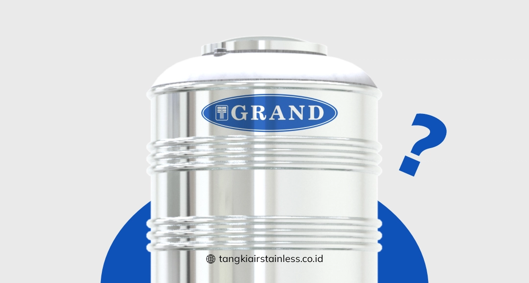 Alasan Memilih Tandon Air Stainless Grand