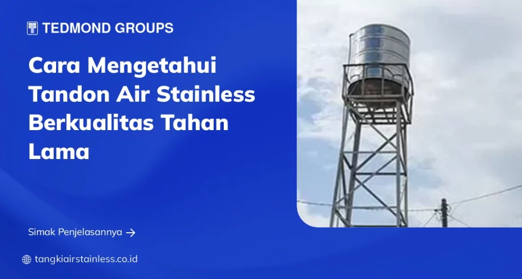 Cara Mengetahui tandon Air Stainless Berkualitas Tahan Lama