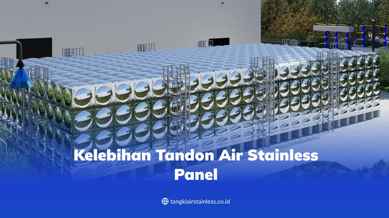 Kelebihan Tandon Air Stainless Panel