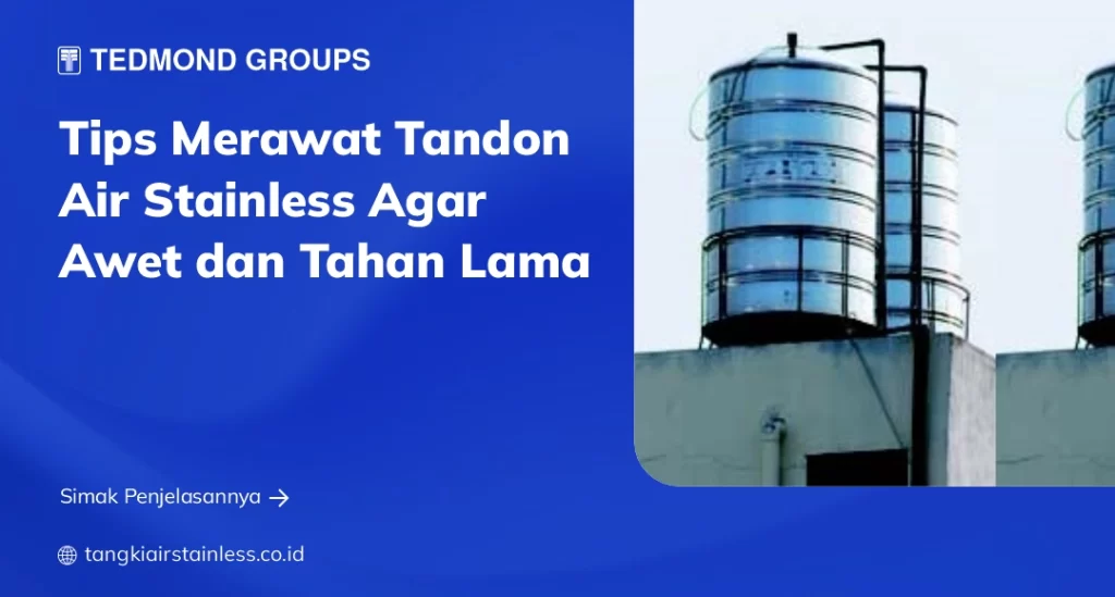 Tips Merawat tandon Air Stainless Agar Awet dan Tahan Lama
