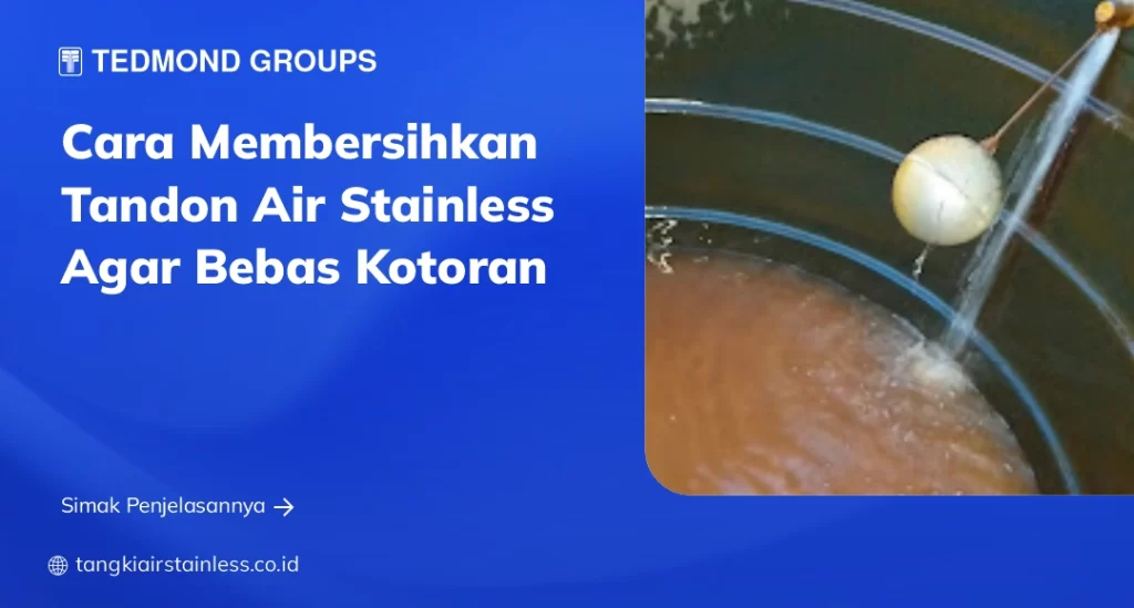 Cara Membersihkan Tandon Air Stainless Agar Bebas Kotoran