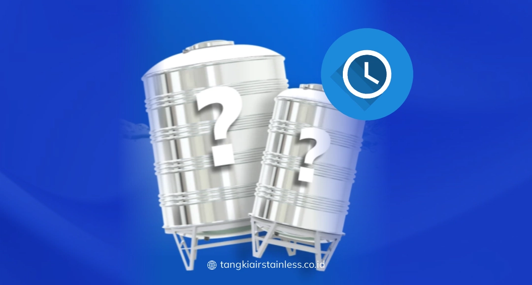 Inilah Masa Pakai dari Tandon Air Stainless 