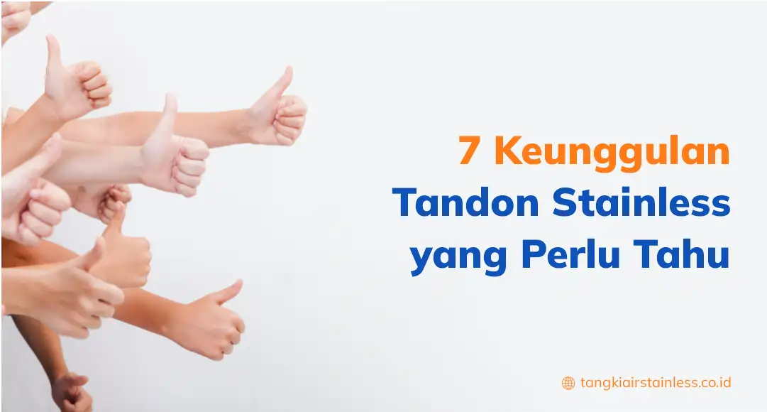 Berbagai Keunggulan Tandon Stainless yang Perlu Tahu