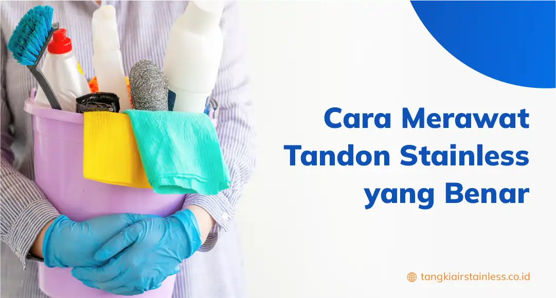 Cara Merawat Tandon Stainless yang Benar