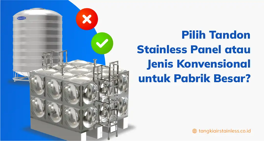 Pilih Tandon Stainless Panel atau Jenis Konvensional untuk Pabrik Besar