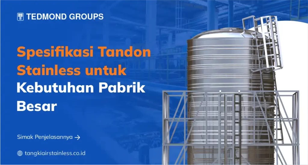 Spesifikasi Tandon Stainless Panel untuk Kebutuhan Pabrik Besar