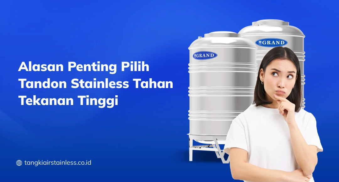 Alasan Penting Pilih Tandon Stainless Tahan Tekanan Tinggi