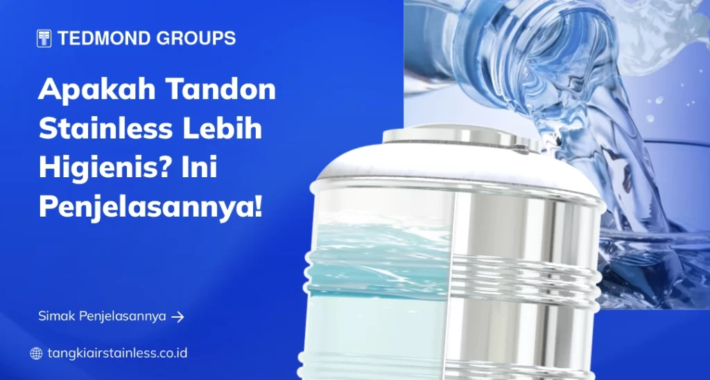 Apakah Tandon Stainless Lebih Higienis Ini Penjelasannya!