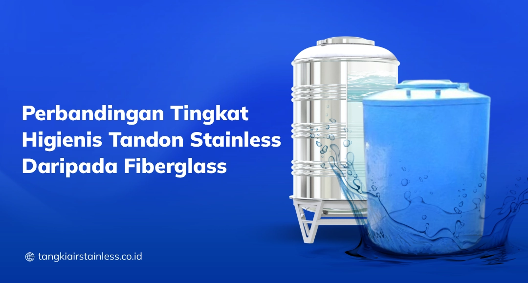 Perbandingan Tingkat Higienis Tandon Stainless Daripada Fiberglass