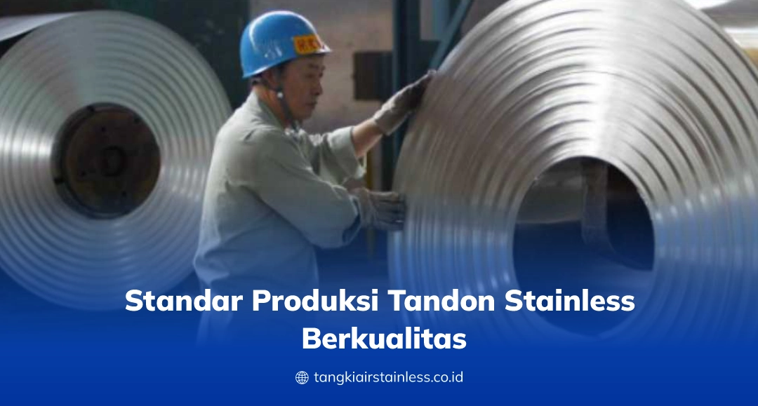 Standar Produksi Tandon Stainless Berkualitas