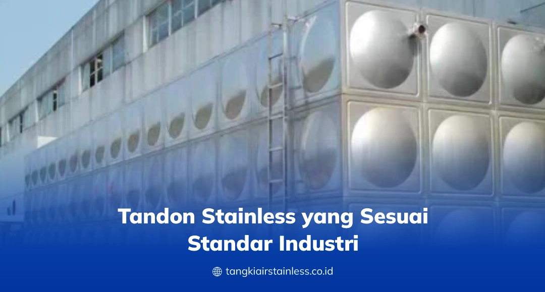 Tandon Stainless yang Sesuai Standar Industri