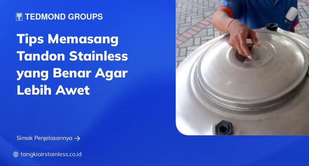 Tips Memasang Tandon Stainless yang Benar Agar Lebih Awet