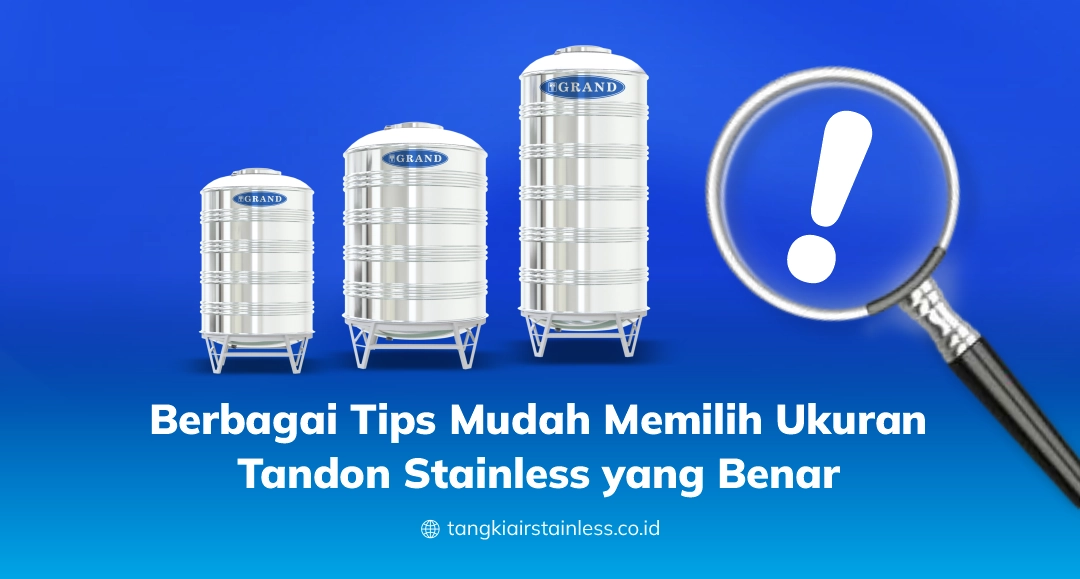 Berbagai Tips Mudah Memilih Ukuran Tandon Stainless yang Benar
