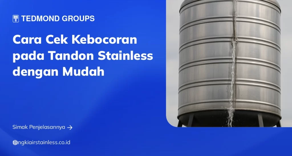 Cara Cek Kebocoran pada Tandon Stainless dengan Mudah