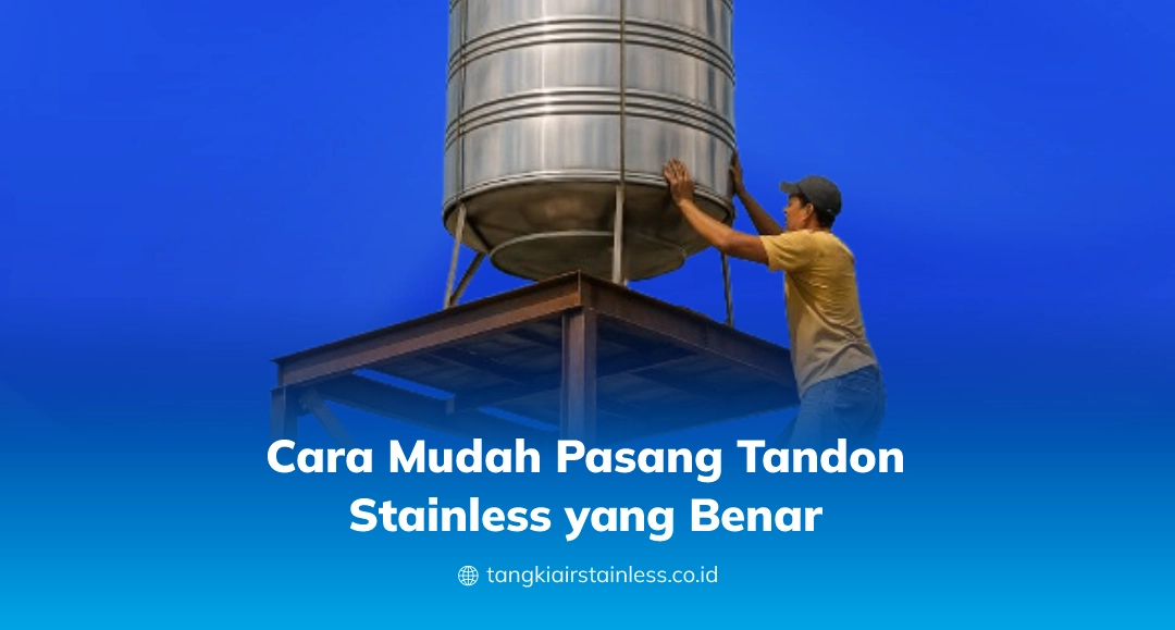 Cara Mudah Pasang Tandon Stainless yang Benar