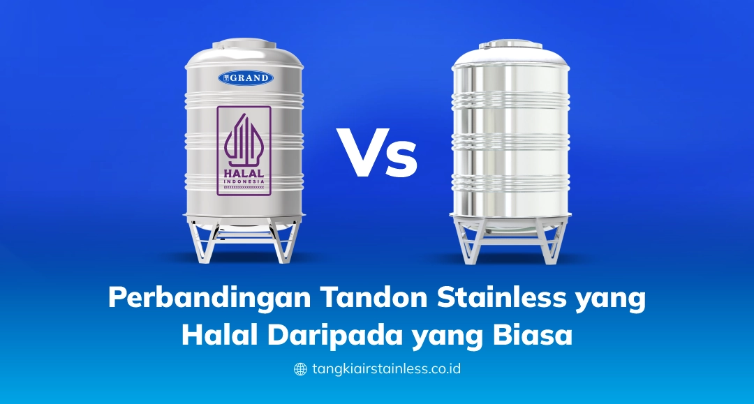 Perbandingan Tandon Stainless yang Halal Daripada yang Biasa