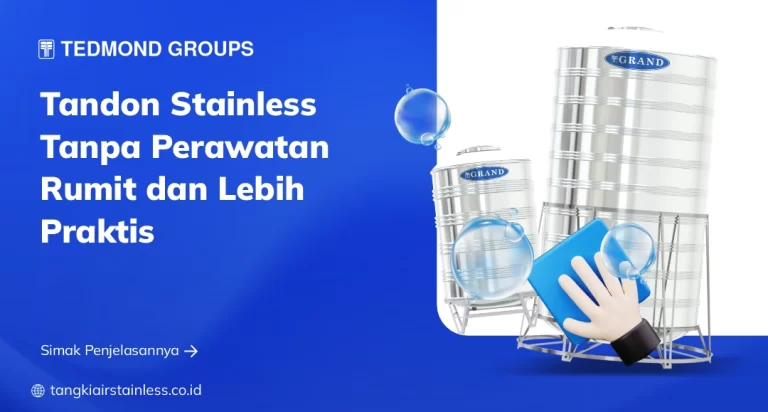 Tandon Stainless Tanpa Perawatan Rumit dan Lebih Praktis