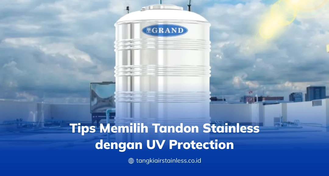 Tips Memilih Tandon Stainless dengan UV Protection