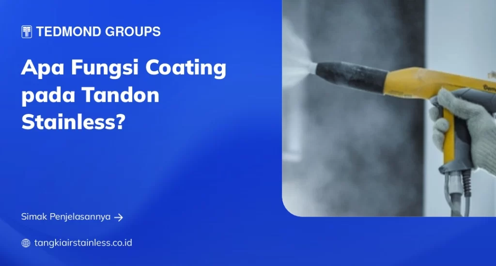 Apa Fungsi Coating pada Tandon Stainless?