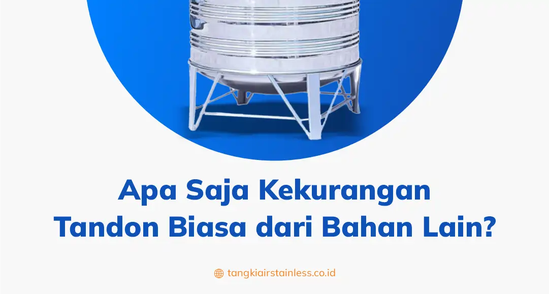 Apa Saja Kekurangan Tandon Biasa dari Bahan Lain?