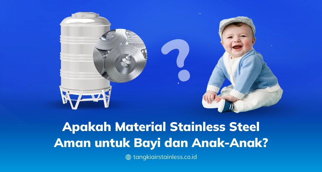Apakah Material Stainless Steel Aman untuk Bayi dan Anak-Anak?