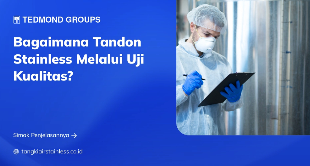 Bagaimana Tandon Stainless Melalui Uji Kualitas?