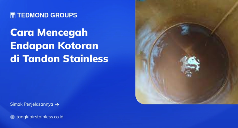 Cara Mencegah Endapan Kotoran di Tandon Stainless
