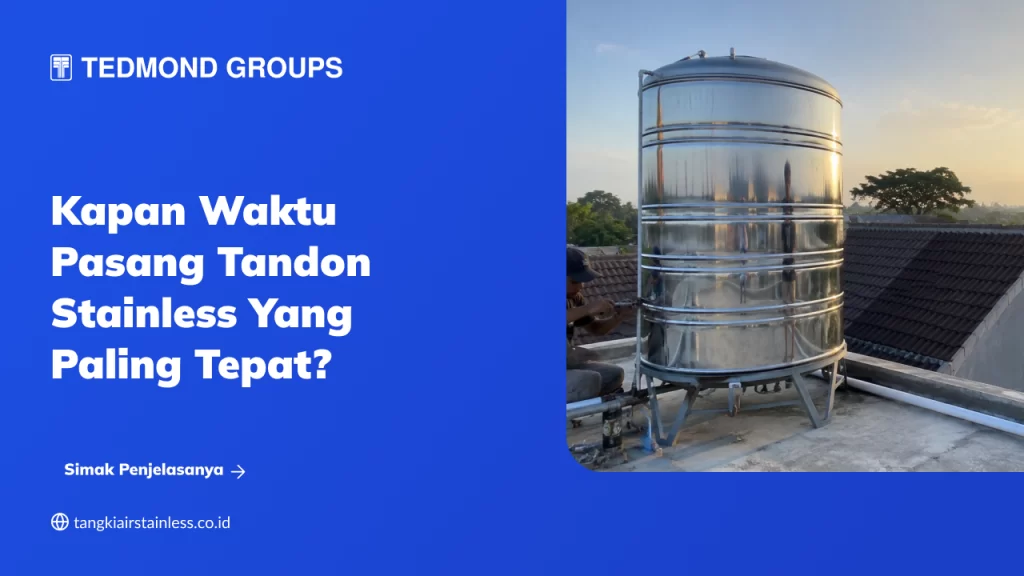 Kapan Waktu Pasang Tandon Stainless yang Paling Tepat?