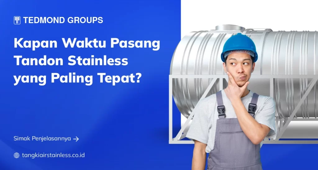Kapan Waktu Pasang Tandon Stainless yang Paling Tepat?