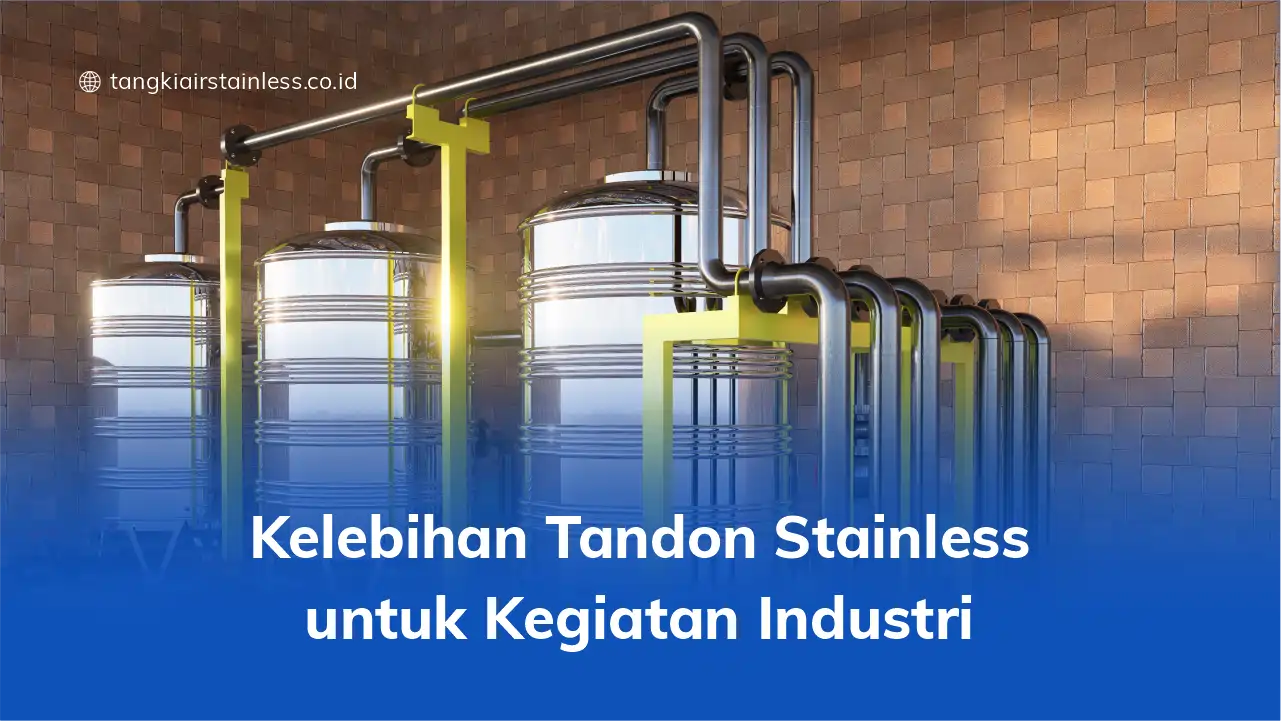 Kelebihan Tandon Stainless untuk Kegiatan Industri