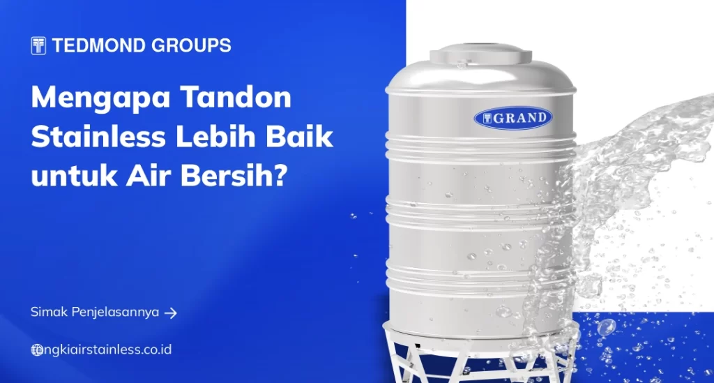 Mengapa Tandon Stainless Lebih Baik untuk Air Bersih?