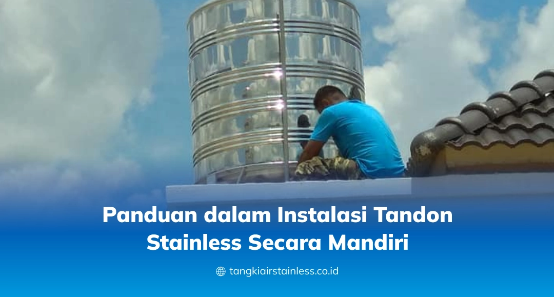 Panduan dalam Instalasi Tandon Stainless Secara Mandiri