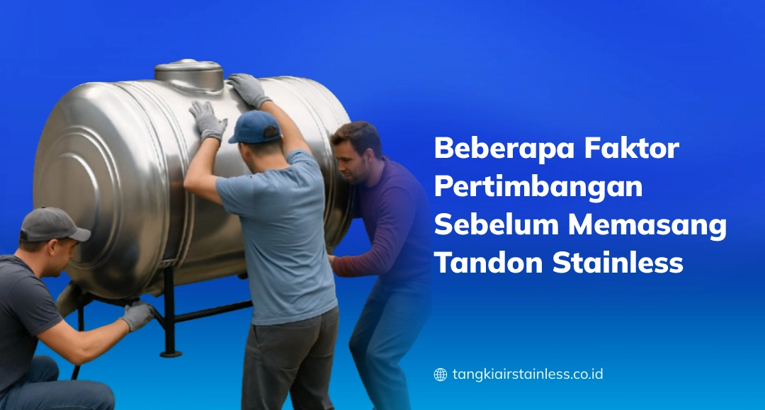 Beberapa Faktor Pertimbangan Sebelum Memasang Tandon Stainless