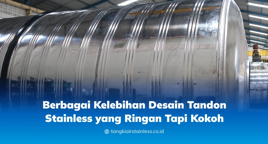 Berbagai Kelebihan Desain Tandon Stainless yang Ringan Tapi Kokoh