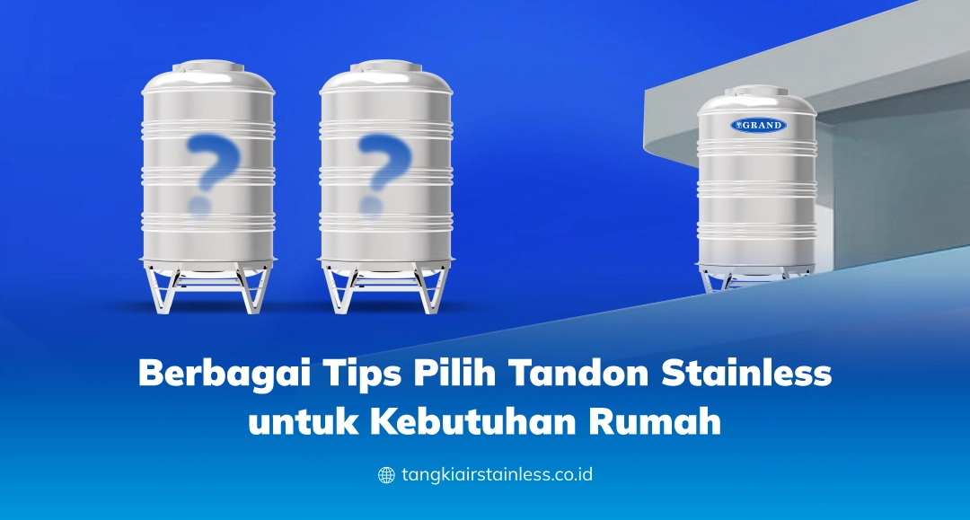 Berbagai Tips Pilih Tandon Stainless untuk Kebutuhan Rumah