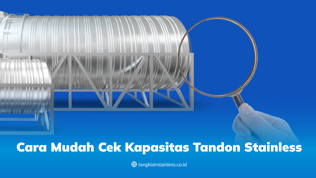 Cara Mudah Cek Kapasitas Tandon Stainless