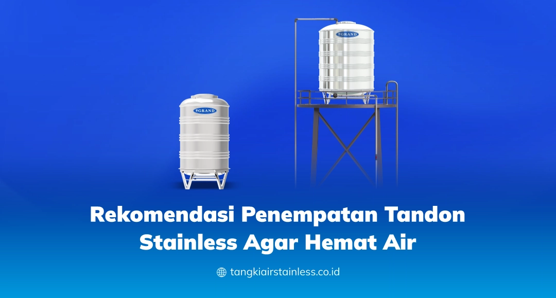 Rekomendasi Penempatan Tandon Stainless Agar Hemat Air