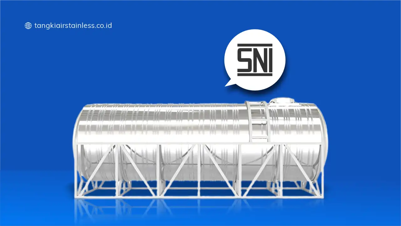 Berbagai Alasan penting Kenapa Perlu Ada Sertifikat SNI pada Tandon Stainless