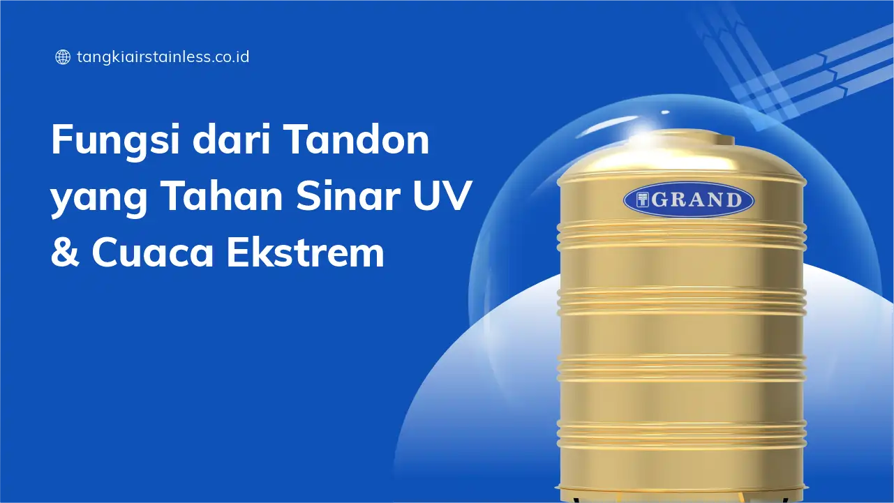 Fungsi dari Tandon yang Tahan Sinar UV dan Cuaca Ekstrem