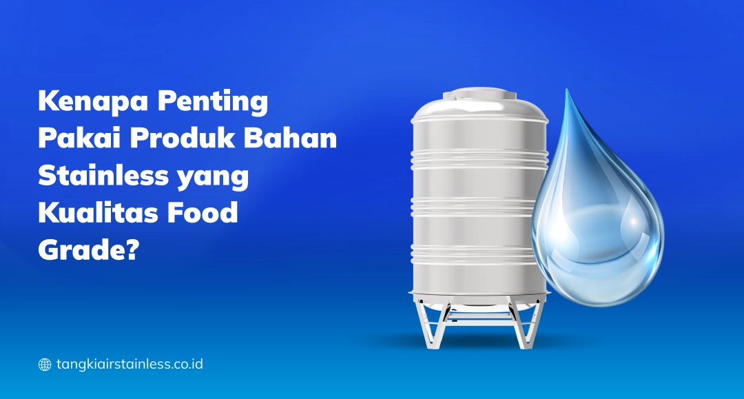 Kenapa Penting Pakai Produk Bahan Stainless yang Kualitas Food Grade?