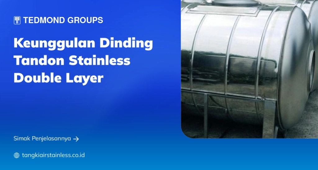 Keunggulan Dinding Tandon Stainless Double Layer