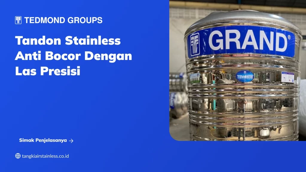 Tandon Stainless Anti Bocor dengan Las Presisi