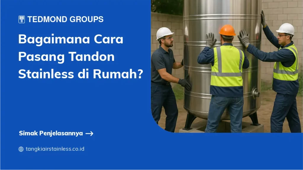 Bagaimana Cara Pasang Tandon Stainless di Rumah?