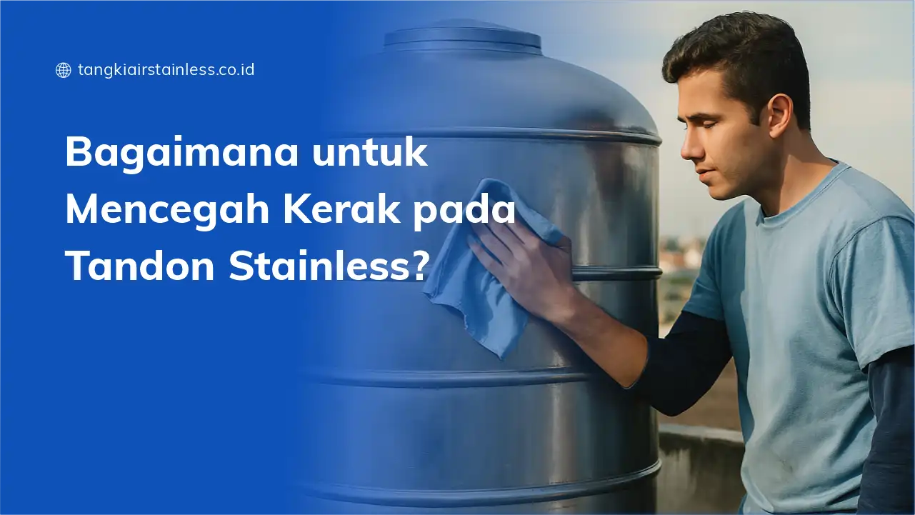 Bagaimana untuk Mencegah Kerak pada Tandon Stainless?