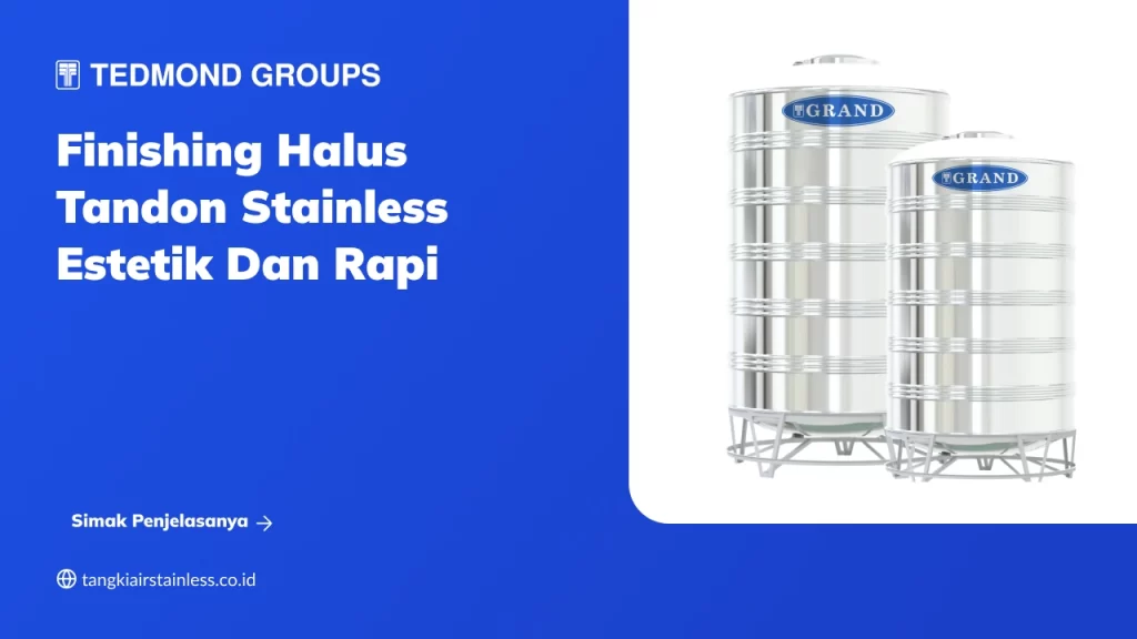 Finishing Halus Tandon Stainless Estetik dan Rapi