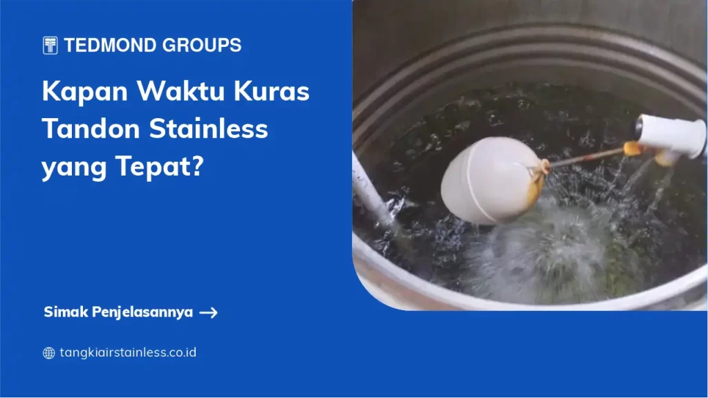 Kapan Waktu Kuras Tandon Stainless yang Tepat?