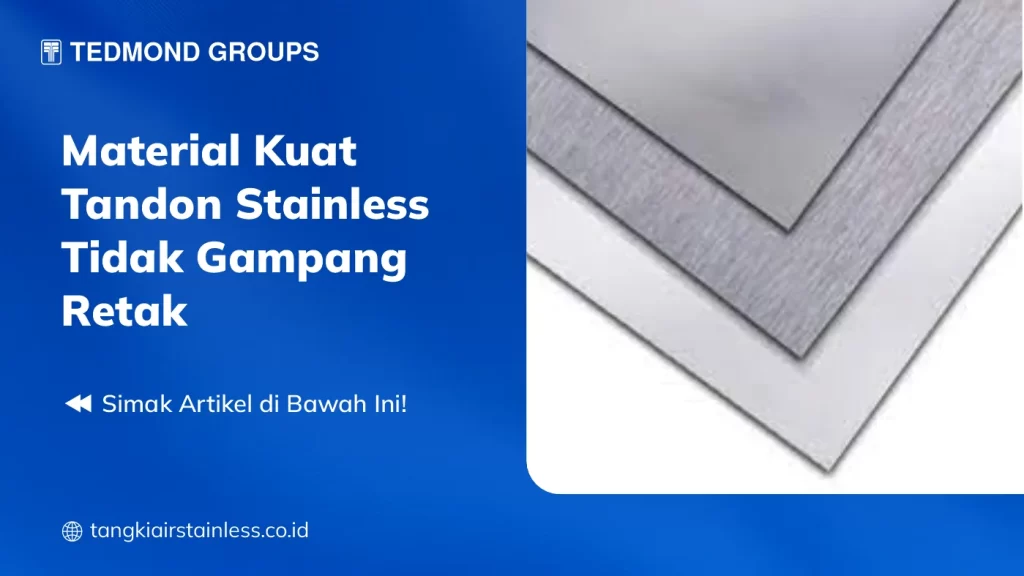 Material Kuat Tandon Stainless Tidak Gampang Retak