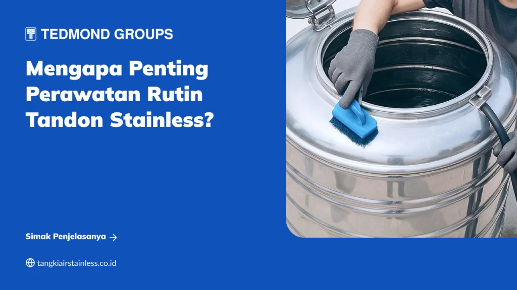 Mengapa Penting Perawatan Rutin Tandon Stainless?